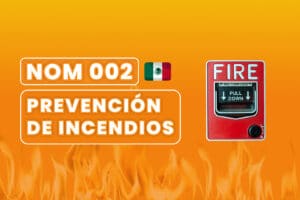 NOM 002: Reglamento esencial para la prevención de incendios industriales